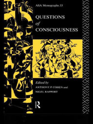 Title: Questions of Consciousness, Author: Anthony P. Cohen
