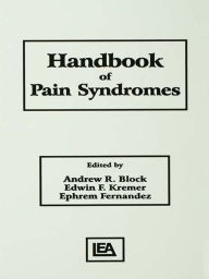 Title: Handbook of Pain Syndromes: Biopsychosocial Perspectives, Author: Andrew R. Block