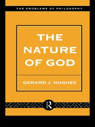 Title: The Nature of God: An Introduction to the Philosophy of Religion, Author: Gerard Hughes