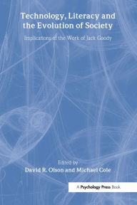 Title: Technology, Literacy, and the Evolution of Society: Implications of the Work of Jack Goody, Author: David R. Olson