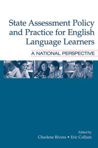 Title: State Assessment Policy and Practice for English Language Learners: A National Perspective, Author: Charlene Rivera