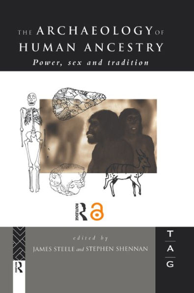 The Archaeology of Human Ancestry: Power, Sex and Tradition