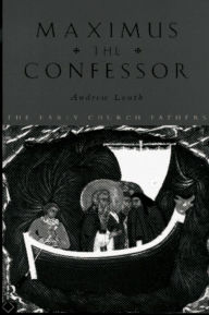 Title: Maximus the Confessor, Author: Andrew Louth