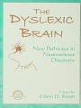 The Dyslexic Brain: New Pathways in Neuroscience Discovery