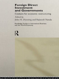 Title: Foreign Direct Investment and Governments: Catalysts for economic restructuring, Author: John Dunning