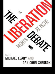 Title: The Liberation Debate: Rights at Issue, Author: Dan Cohn-Sherbok