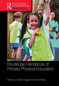 Title: Routledge Handbook of Primary Physical Education, Author: Gerald Griggs