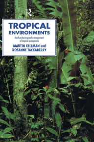 Title: Tropical Environments, Author: Martin Kellman