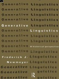 Title: Generative Linguistics: An Historical Perspective, Author: Frederick J. Newmeyer