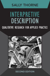 Title: Interpretive Description: Qualitative Research for Applied Practice, Author: Sally Thorne