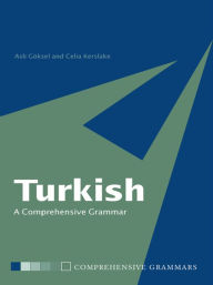 Title: Turkish: A Comprehensive Grammar, Author: Asli Göksel