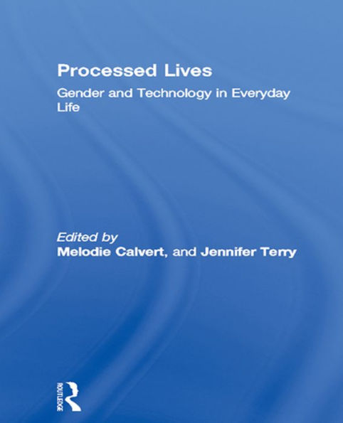 Processed Lives: Gender and Technology in Everyday Life