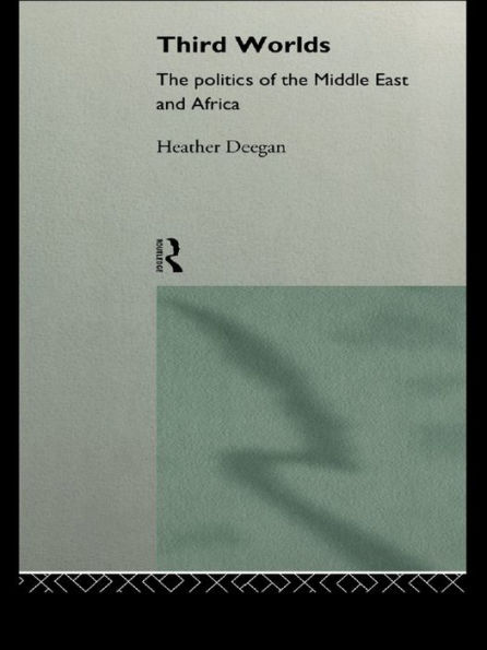 Third Worlds: Politics in the Middle East and Africa