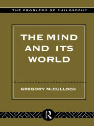 Title: The Mind and its World, Author: Gregory McCulloch