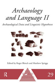 Title: Archaeology and Language II: Archaeological Data and Linguistic Hypotheses, Author: Roger Blench