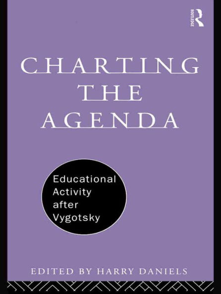 Charting the Agenda: Educational Activity after Vygotsky