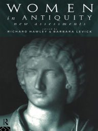 Title: Women in Antiquity: New Assessments, Author: Richard Hawley