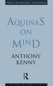 Title: Aquinas on Mind, Author: Sir Anthony Kenny