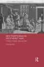 Sex Trafficking in Southeast Asia: A History of Desire, Duty, and Debt