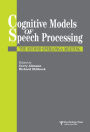 Cognitive Models Of Speech Processing: The Second Sperlonga Meeting