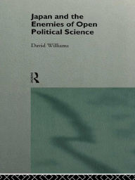 Title: Japan and the Enemies of Open Political Science, Author: David Williams