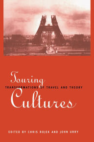 Title: Touring Cultures: Transformations of Travel and Theory, Author: Chris Rojek