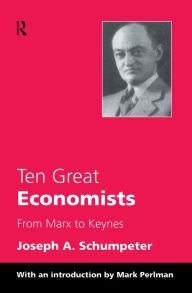 Title: Ten Great Economists, Author: Joseph A. Schumpeter