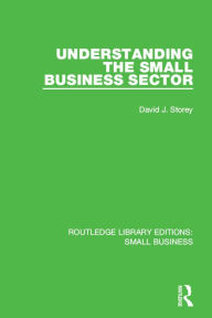 Title: Understanding The Small Business Sector, Author: David J. Storey