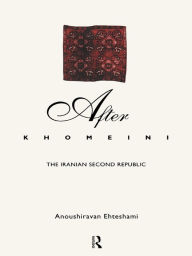 Title: After Khomeini: The Iranian Second Republic, Author: Anoushiravan Ehteshami