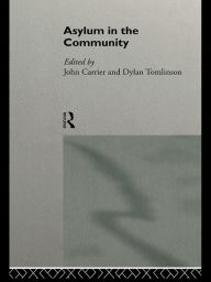 Title: Asylum in the Community, Author: John Carrier