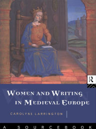 Title: Women and Writing in Medieval Europe: A Sourcebook, Author: Carolyne Larrington