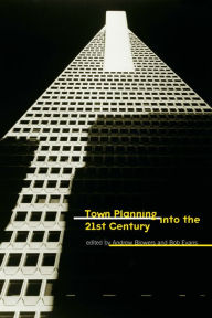 Title: Town Planning into the 21st Century, Author: Andy Blowers