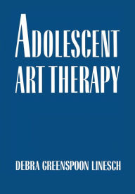 Title: Adolescent Art Therapy, Author: Debra G. Linesch