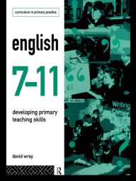 Title: English 7-11: Developing Primary Teaching Skills, Author: David Wray