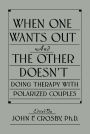 When One Wants Out And The Other Doesn't: Doing Therapy With Polarized Couples