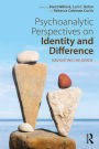 Psychoanalytic Perspectives on Identity and Difference: Navigating the Divide