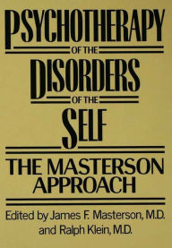 Title: Psychotherapy of the Disorders of the Self, Author: James F. Masterson