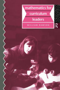 Title: Mathematics for Curriculum Leaders, Author: Bill Rawson