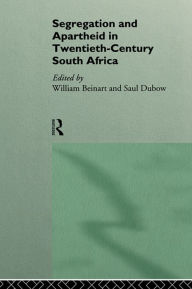 Title: Segregation and Apartheid in Twentieth Century South Africa, Author: William Beinart