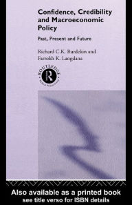 Title: Confidence, Credibility and Macroeconomic Policy, Author: Richard Burdekin