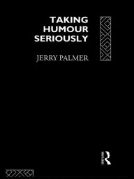 Title: Taking Humour Seriously, Author: Jerry Palmer