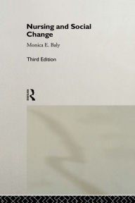 Title: Nursing and Social Change, Author: Monica F. Baly
