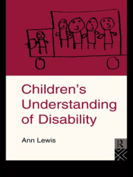 Title: Children's Understanding of Disability, Author: Ann Lewis