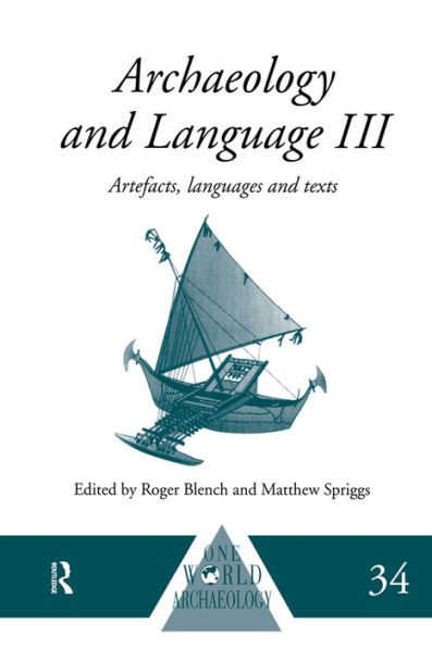 Archaeology and Language III: Artefacts, Languages and Texts