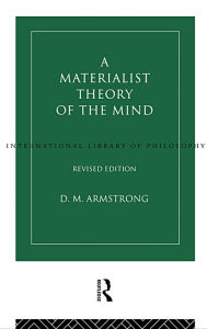 Title: A Materialist Theory of the Mind, Author: D.M. Armstrong