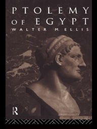 Title: Ptolemy of Egypt, Author: Walter M. Ellis