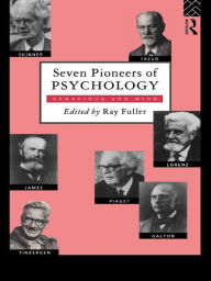 Title: Seven Pioneers of Psychology: Behaviour and Mind, Author: R. Fuller