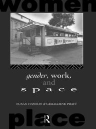 Title: Gender, Work and Space, Author: Susan Hanson
