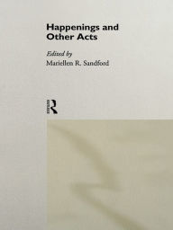 Title: Happenings and Other Acts, Author: Mariellen Sandford
