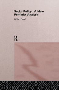 Title: Social Policy: A New Feminist Analysis, Author: Gillian Pascall